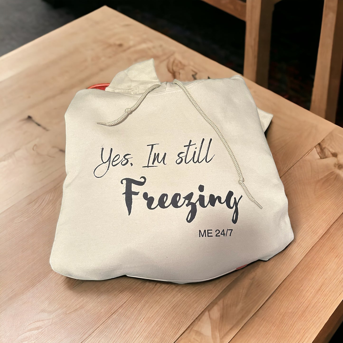 Yes, Im still Freezing Sweatshirt